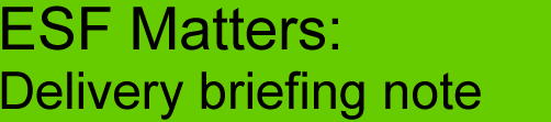 ESF Matters Delivery Briefing note
