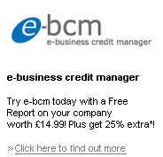e-business credit manager - Try e-bcm today with a Free Report on your company worth �14.99! Plus get 25% extra*!